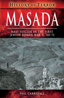 Masada: Mass Suicide in the First Jewish-Roman War, c. AD 73