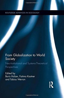 From Globalization to World Society: Neo-Institutional and Systems-Theoretical Perspectives