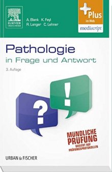 Pathologie in Frage und Antwort: Fragen und Fallgeschichten zur Vorbereitung auf mündliche Prüfungen während des Semesters und im Examen