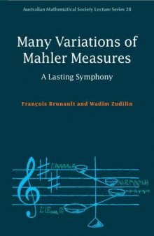 Many Variations of Mahler Measures: A Lasting Symphony (Australian Mathematical Society Lecture Series)