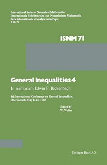 General Inequalities 4: In Memoriam Edwin F. Beckenbach 4th International Conference on General Inequalities, Oberwolfach, May 8 14, 1983 (International Series of Numerical Mathematics)