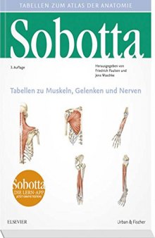 Sobotta Tabellen zu Muskeln, Gelenken und Nerven: Tabellen passend zur 24. Aufl. des Sobotta-Atlas