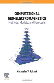 Computational Geo-electromagnetics: Methods, Models, and Forecasts: Volume 5