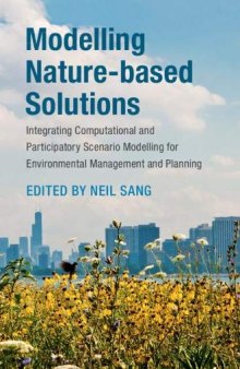 Modelling Nature-based Solutions: Integrating Computational and Participatory Scenario Modelling for Environmental Management and Planning
