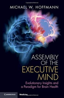 Assembly of the Executive Mind: Evolutionary Insights and a Paradigm for Brain Health