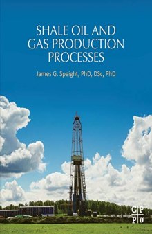 Shale Oil and Gas Production Processes