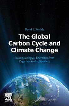 The Global Carbon Cycle and Climate Change: Scaling Ecological Energetics from Organism to the Biosphere