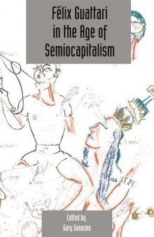 Félix Guattari in the Age of Semiocapitalism