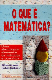 O que é Matemática?: Uma abordagem elementar de métodos e conceitos
