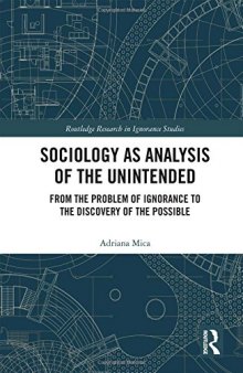 Sociology as Analysis of the Unintended: From the Problem of Ignorance to the Discovery of the Possible