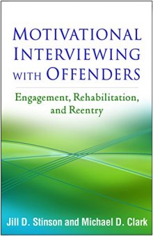 Motivational Interviewing with Offenders: Engagement, Rehabilitation, and Reentry