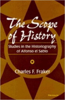 The Scope of History: Studies in the Historiography of Alfonso el Sabio