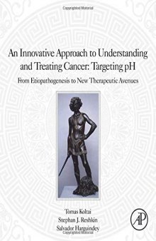 An Innovative Approach to Understanding and Treating Cancer: Targeting Ph: from Etiopathogenesis to New Therapeutic Avenues
