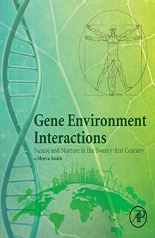 Gene Environment Interactions: Nature and Nurture in the Twenty-first Century