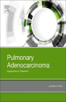 Pulmonary Adenocarcinoma: Approaches to Treatment, 1e