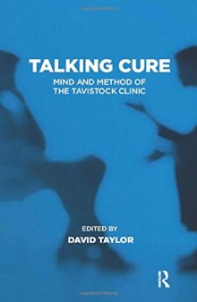 Talking Cure: Mind and Method of the Tavistock Clinic