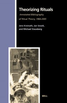 Theorizing Rituals: Annotated Bibliography of Ritual Theory, 1966-2005