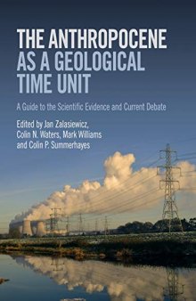 The Anthropocene as a Geological Time Unit: A Guide to the Scientific Evidence and Current Debate