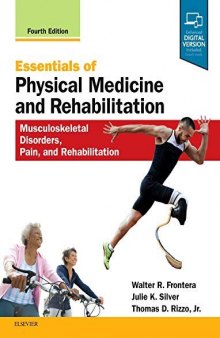 Essentials of Physical Medicine and Rehabilitation: Musculoskeletal Disorders, Pain, and Rehabilitation, 4e