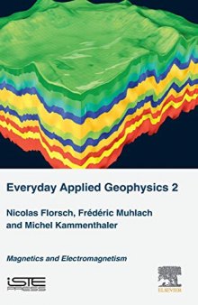 Everyday Applied Geophysics 2: Magnetics and Electromagnetism