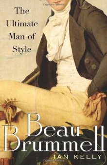 Beau Brummell: The Ultimate Man of Style