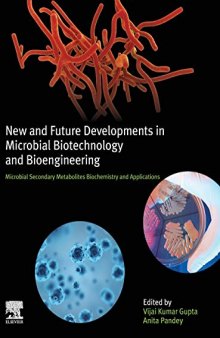 New and Future Developments in Microbial Biotechnology and Bioengineering: Microbial Secondary Metabolites Biochemistry and Applications