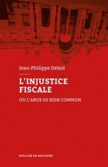 L’injustice fiscale : Ou l’abus de bien commun