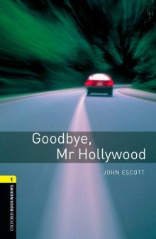 Goodbye, Mr Hollywood: Level 1 Oxford Bookworms Library