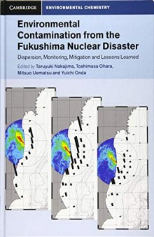 Environmental Contamination from the Fukushima Nuclear Disaster: Dispersion, Monitoring, Mitigation and Lessons Learned