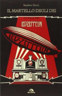 Il martello degli dei. La saga dei Led Zeppelin