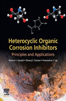 Heterocyclic Organic Corrosion Inhibitors: Principles and Applications