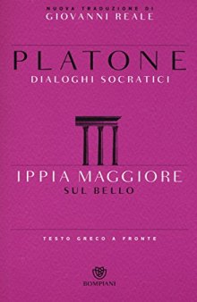 Ippia Maggiore. Sul bello. Dialoghi socratici. Testo greco a fronte