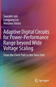 Adaptive Digital Circuits for Power-Performance Range beyond Wide Voltage Scaling: From the Clock Path to the Data Path