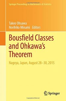 Bousfield Classes and Ohkawa's Theorem: Nagoya, Japan, August 28-30, 2015 (Springer Proceedings in Mathematics & Statistics (309), Band 309)