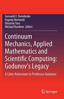 Continuum Mechanics, Applied Mathematics and Scientific Computing: Godunov's Legacy; A Liber Amicorum to Professor Godunov