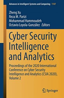 Cyber Security Intelligence and Analytics: Proceedings of the 2020 International Conference on Cyber Security Intelligence and Analytics (CSIA 2020), ... Systems and Computing (1147), Band 1147)