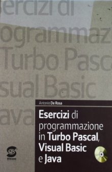 Esercizi di programmazione in Turbo Pascal. Per le Scuole superiori