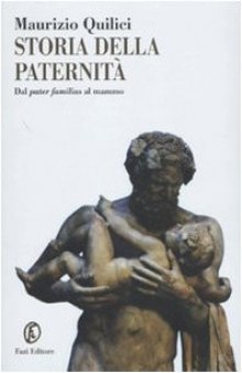 Storia della paternità. Dal pater familias al mammo
