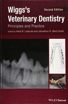 Wiggs's Veterinary Dentistry: Principles and Practice