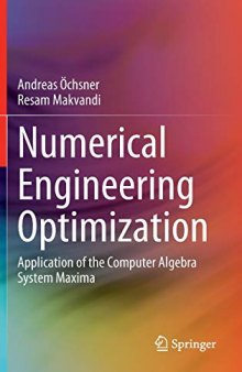 Numerical Engineering Optimization: Application of the Computer Algebra System Maxim: Application of the Computer Algebra System Maxima