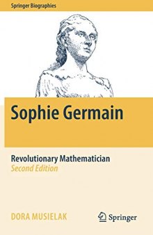 Prime Mystery: The Life and Mathematics of Sophie Germain: Revolutionary Mathematician