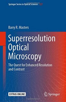 Superresolution Optical Microscopy: The Quest for Enhanced Resolution and Contrast