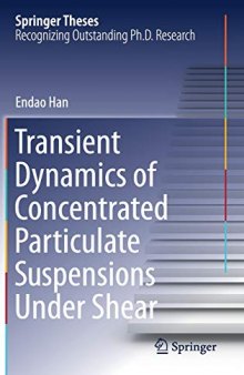 Transient Dynamics of Concentrated Particulate Suspensions Under Shear (Springer Theses)