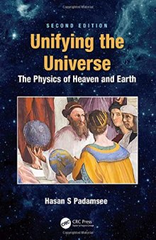 Unifying the Universe: The Physics of Heaven and Earth