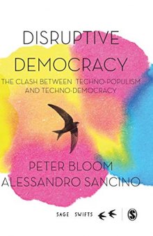 Disruptive Democracy: The Clash Between Techno-Populism and Techno-Democracy