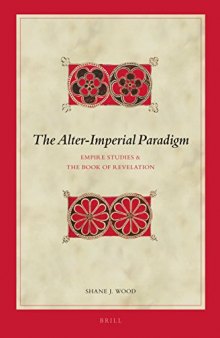 The Alter-Imperial Paradigm: Empire Studies & the Book of Revelation