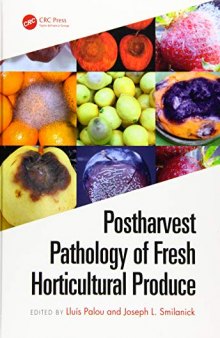 Postharvest Pathology of Fresh Horticultural Produce