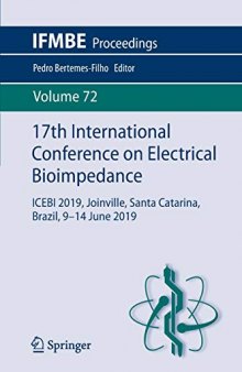 17th International Conference on Electrical Bioimpedance: ICEBI 2019, Joinville, Santa Catarina, Brazil, 9-14 June 2019 (IFMBE Proceedings, Band 71)