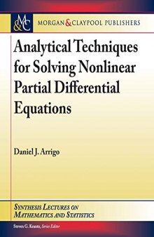 Analytical Techniques for Solving Nonlinear Partial Differential Equations (Synthesis Lectures on Mathematics and Statistics)