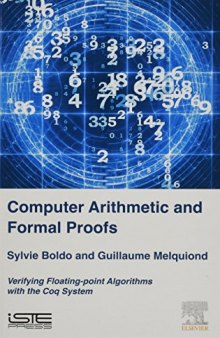 Computer Arithmetic and Formal Proofs: Verifying Floating-point Algorithms with the Coq System (Computer Engineering)